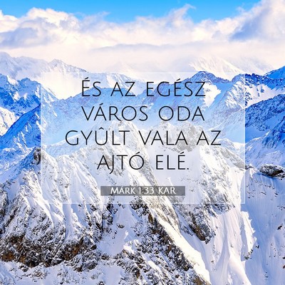 Picture 07 - Márk 1:33 KAR - És az egész város oda gyûlt vala az ajtó - Bible Verse Picture