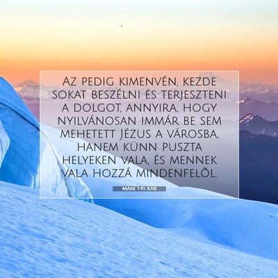 Picture 07 - Márk 1:45 KAR - Az pedig kimenvén, kezde sokat beszélni és - Bible Verse Picture