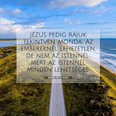 Picture 07 - Márk 10:27 KAR - Jézus pedig rájuk tekintvén, monda: Az - Bible Verse Picture