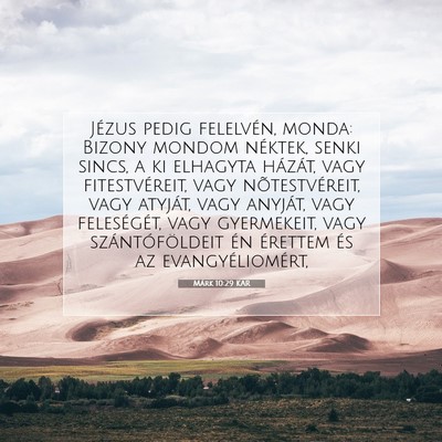 Picture 07 - Márk 10:29 KAR - Jézus pedig felelvén, monda: Bizony mondom - Bible Verse Picture