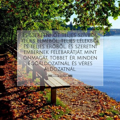 Picture 07 - Márk 12:33 KAR - És szeretni õt teljes szívbõl, teljes - Bible Verse Picture