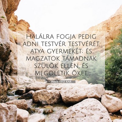 Picture 07 - Márk 13:12 KAR - Halálra fogja pedig adni testvér testvérét, - Bible Verse Picture