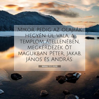 Picture 07 - Márk 13:3 KAR - Mikor pedig az olajfák hegyén ül vala, a - Bible Verse Picture