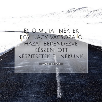 Picture 07 - Márk 14:15 KAR - És õ mutat néktek egy nagy vacsoráló házat - Bible Verse Picture