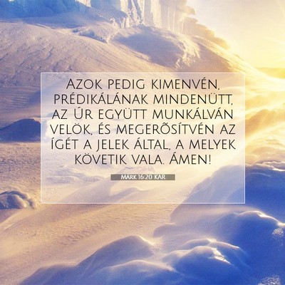 Picture 07 - Márk 16:20 KAR - Azok pedig kimenvén, prédikálának mindenütt, - Bible Verse Picture