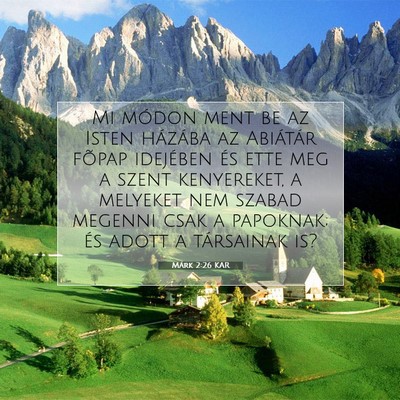 Picture 07 - Márk 2:26 KAR - Mi módon ment be az Isten házába az Abiátár - Bible Verse Picture