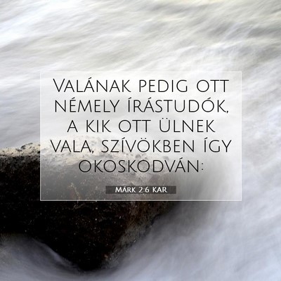 Picture 07 - Márk 2:6 KAR - Valának pedig ott némely írástudók, a kik - Bible Verse Picture