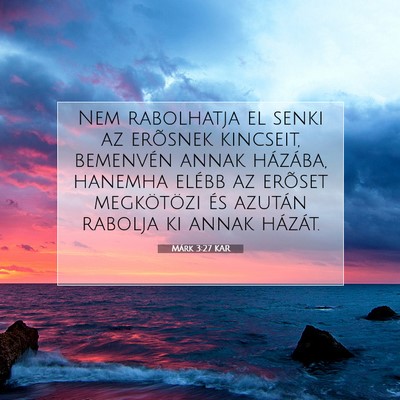 Picture 07 - Márk 3:27 KAR - Nem rabolhatja el senki az erõsnek kincseit, - Bible Verse Picture