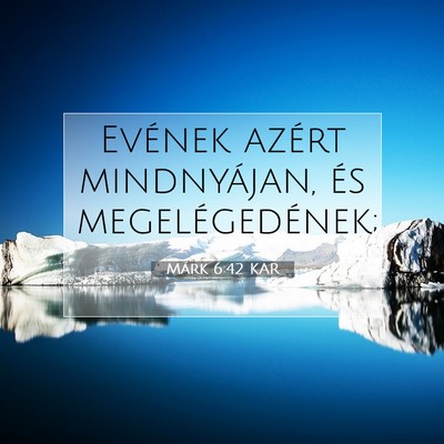 Picture 07 - Márk 6:42 KAR - Evének azért mindnyájan, és - Bible Verse Picture