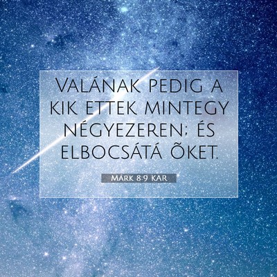 Picture 07 - Márk 8:9 KAR - Valának pedig a kik ettek mintegy négyezeren; - Bible Verse Picture