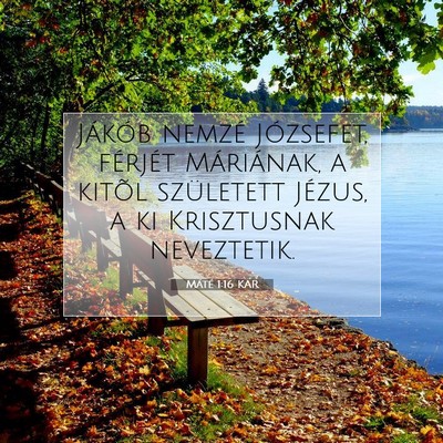 Picture 07 - Máté 1:16 KAR - Jákób nemzé Józsefet, férjét Máriának, a - Bible Verse Picture