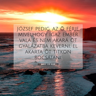 Picture 07 - Máté 1:19 KAR - József pedig, az õ férje, mivelhogy igaz ember - Bible Verse Picture