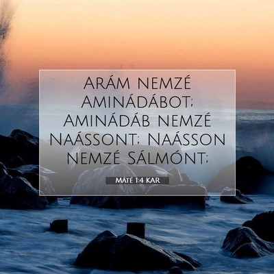 Picture 07 - Máté 1:4 KAR - Arám nemzé Aminádábot; Aminádáb nemzé - Bible Verse Picture