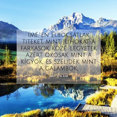 Picture 07 - Máté 10:16 KAR - Ímé, én elbocsátlak titeket, mint juhokat a - Bible Verse Picture