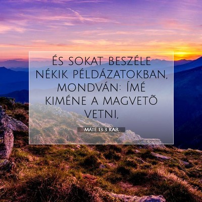 Picture 07 - Máté 13:3 KAR - És sokat beszéle nékik példázatokban, - Bible Verse Picture