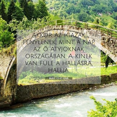 Picture 07 - Máté 13:43 KAR - Akkor az igazak fénylenek, mint a nap, az õ - Bible Verse Picture
