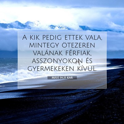 Picture 07 - Máté 14:21 KAR - A kik pedig ettek vala, mintegy ötezeren - Bible Verse Picture