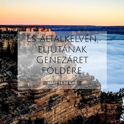 Picture 07 - Máté 14:34 KAR - És általkelvén, eljutának Genezáret - Bible Verse Picture