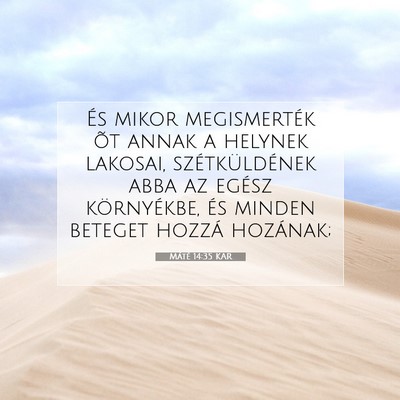 Picture 07 - Máté 14:35 KAR - És mikor megismerték õt annak a helynek - Bible Verse Picture