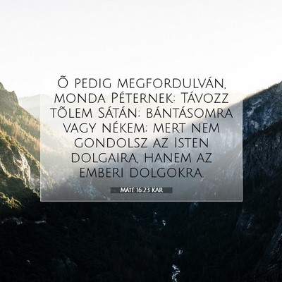 Picture 07 - Máté 16:23 KAR - Õ pedig megfordulván, monda Péternek: Távozz - Bible Verse Picture