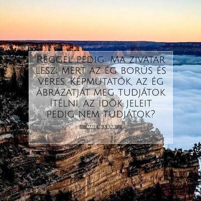 Picture 07 - Máté 16:3 KAR - Reggel pedig: Ma zivatar lesz; mert az ég borús - Bible Verse Picture