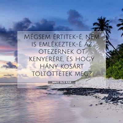 Picture 07 - Máté 16:9 KAR - Mégsem értitek-é, nem is emlékeztek-é az - Bible Verse Picture