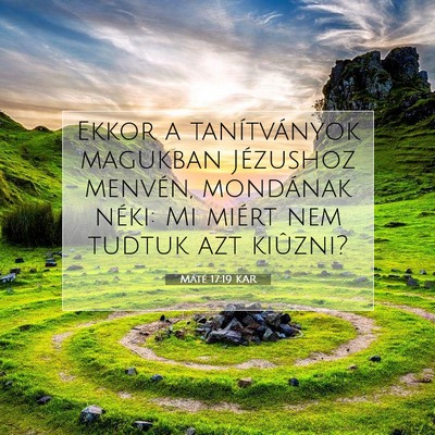Picture 07 - Máté 17:19 KAR - Ekkor a tanítványok magukban Jézushoz menvén, - Bible Verse Picture