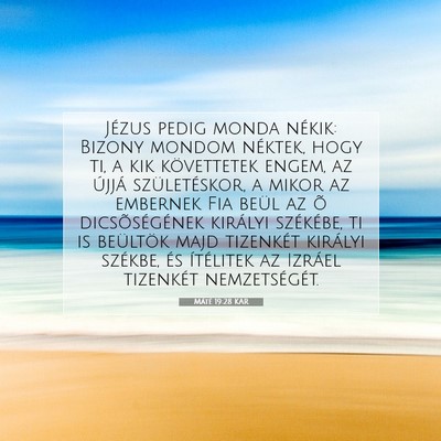 Picture 07 - Máté 19:28 KAR - Jézus pedig monda nékik: Bizony mondom néktek, - Bible Verse Picture
