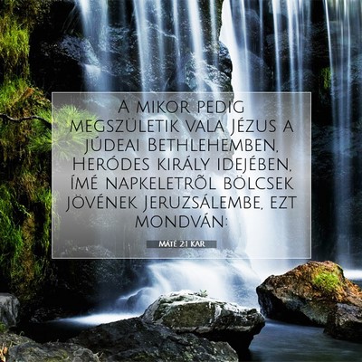 Picture 07 - Máté 2:1 KAR - A mikor pedig megszületik vala Jézus a júdeai - Bible Verse Picture