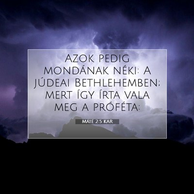 Picture 07 - Máté 2:5 KAR - Azok pedig mondának néki: A júdeai - Bible Verse Picture
