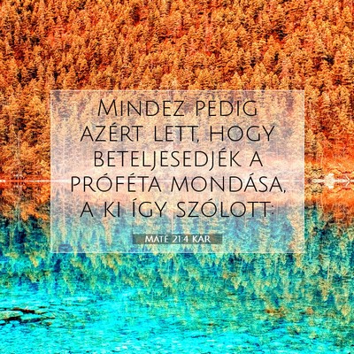 Picture 07 - Máté 21:4 KAR - Mindez pedig azért lett, hogy beteljesedjék a - Bible Verse Picture