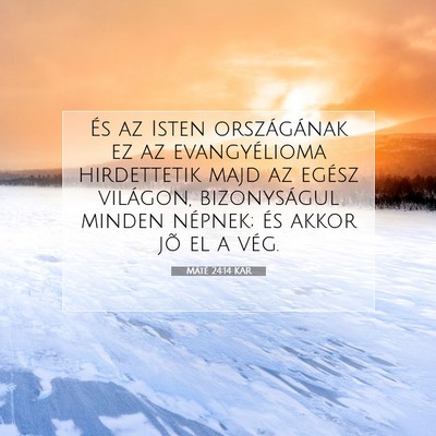 Picture 07 - Máté 24:14 KAR - És az Isten országának ez az evangyélioma - Bible Verse Picture