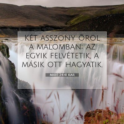 Picture 07 - Máté 24:41 KAR - Két asszony õröl a malomban; az egyik - Bible Verse Picture