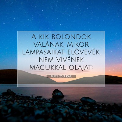 Picture 07 - Máté 25:3 KAR - A kik bolondok valának, mikor lámpásaikat - Bible Verse Picture