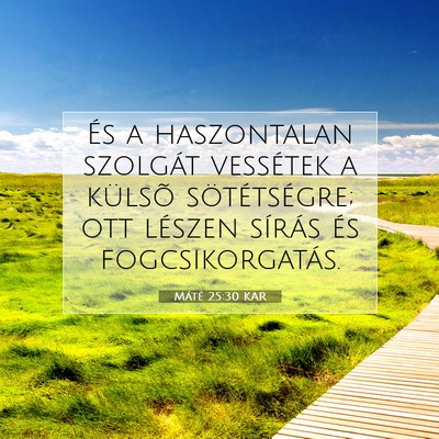 Picture 07 - Máté 25:30 KAR - És a haszontalan szolgát vessétek a külsõ - Bible Verse Picture