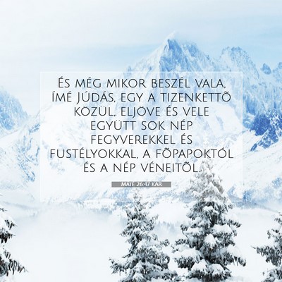 Picture 07 - Máté 26:47 KAR - És még mikor beszél vala, ímé Júdás, egy a - Bible Verse Picture