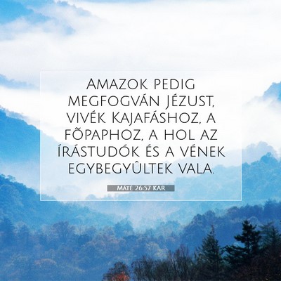 Picture 07 - Máté 26:57 KAR - Amazok pedig megfogván Jézust, vivék - Bible Verse Picture