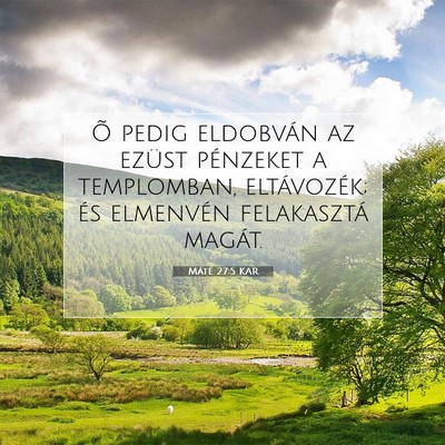 Picture 07 - Máté 27:5 KAR - Õ pedig eldobván az ezüst pénzeket a - Bible Verse Picture