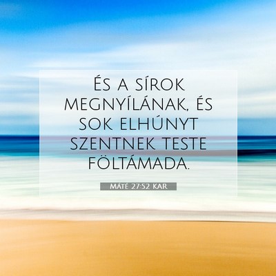 Picture 07 - Máté 27:52 KAR - És a sírok megnyílának, és sok elhúnyt - Bible Verse Picture