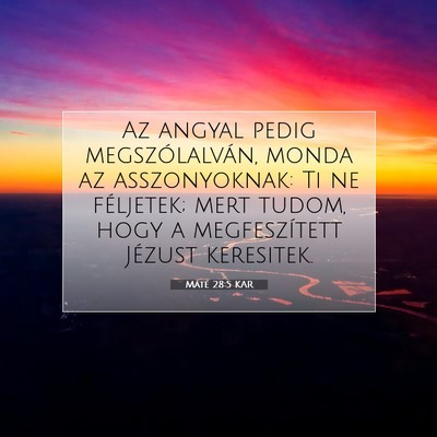 Picture 07 - Máté 28:5 KAR - Az angyal pedig megszólalván, monda az - Bible Verse Picture
