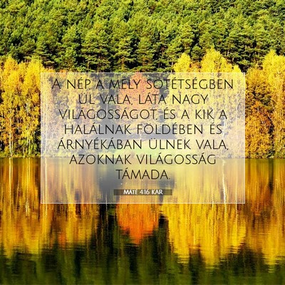 Picture 07 - Máté 4:16 KAR - A nép, a mely sötétségben ül vala, láta - Bible Verse Picture