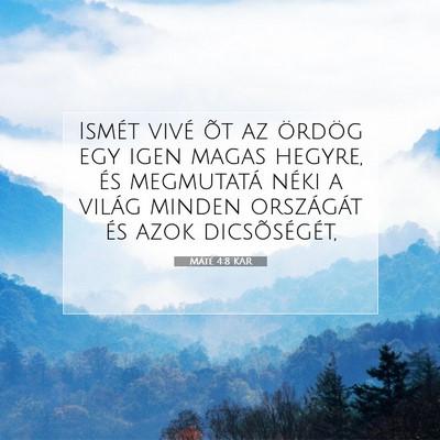 Picture 07 - Máté 4:8 KAR - Ismét vivé õt az ördög egy igen magas - Bible Verse Picture