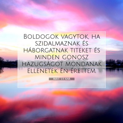 Picture 07 - Máté 5:11 KAR - Boldogok vagytok, ha szidalmaznak és - Bible Verse Picture