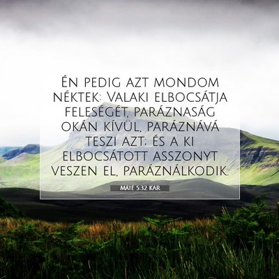 Picture 07 - Máté 5:32 KAR - Én pedig azt mondom néktek: Valaki elbocsátja - Bible Verse Picture