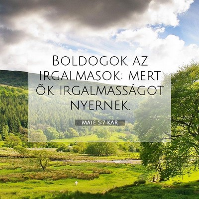 Picture 07 - Máté 5:7 KAR - Boldogok az irgalmasok: mert õk irgalmasságot - Bible Verse Picture