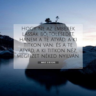Picture 07 - Máté 6:18 KAR - Hogy ne az emberek lássák bõjtölésedet, - Bible Verse Picture
