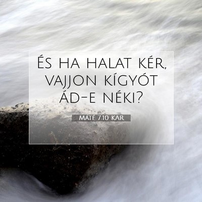 Picture 07 - Máté 7:10 KAR - És ha halat kér, vajjon kígyót ád-e - Bible Verse Picture