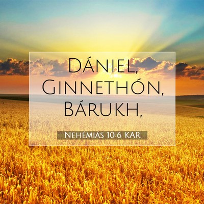 Picture 07 - Nehémiás 10:6 KAR - Dániel, Ginnethón, - Bible Verse Picture
