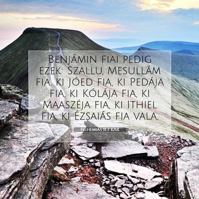 Picture 07 - Nehémiás 11:7 KAR - Benjámin fiai pedig ezek: Szallu, Mesullám fia, - Bible Verse Picture