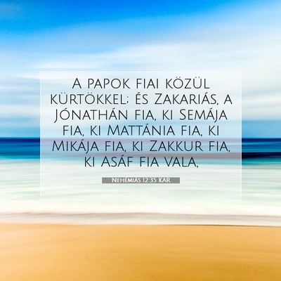 Picture 07 - Nehémiás 12:35 KAR - A papok fiai közül kürtökkel; és Zakariás, - Bible Verse Picture